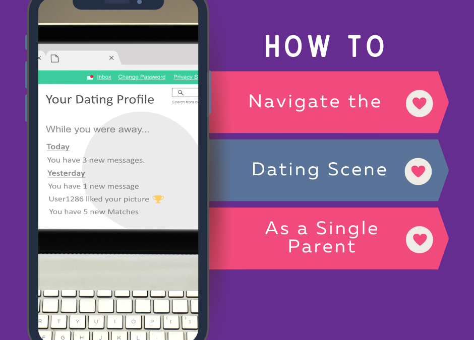 Navigating the Dating Scene as a Single Parent