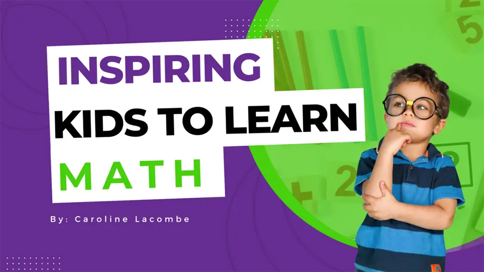 Inspiring Kids to Learn Math