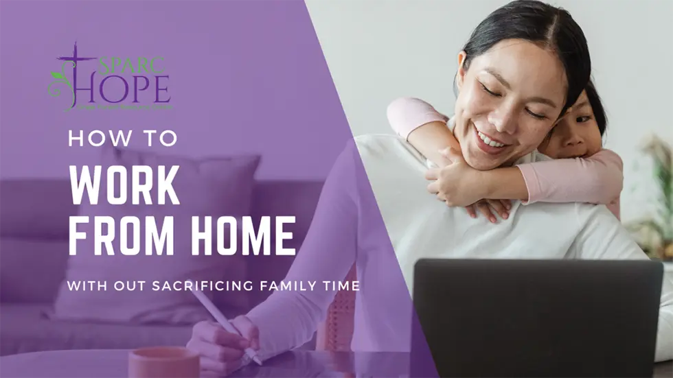 How To Work from Home Without Sacrificing Family Time