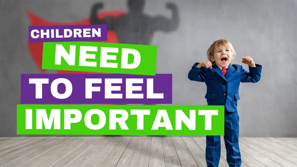 Children Need to Feel Important — Here’s How to Help with that
