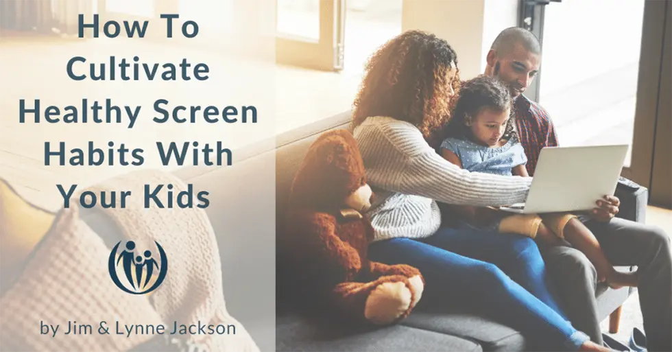 How To Cultivate Healthy Screen Habits with Your Kids