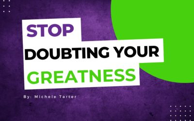 Stop Doubting Your Greatness