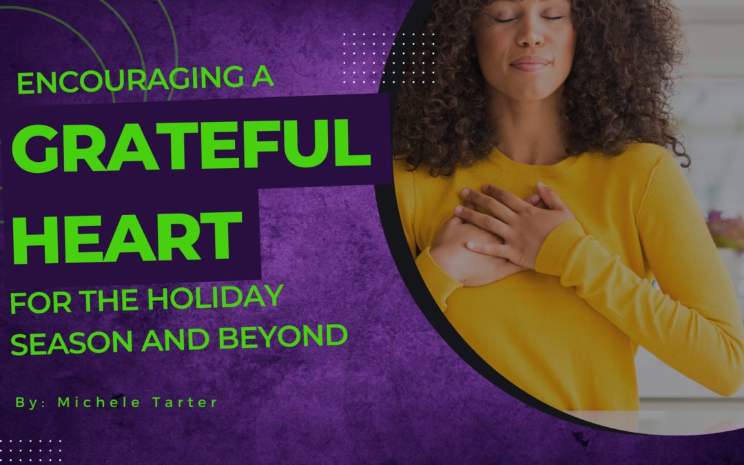 Encouraging a Grateful Heart for the Holiday Season and Beyond