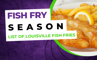 Fish Fry Season! List of Louisville Fish Fries