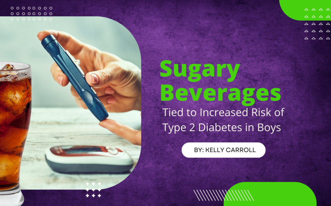 Sugary Beverages Tied to Increased Risk of Type 2 Diabetes in Boys