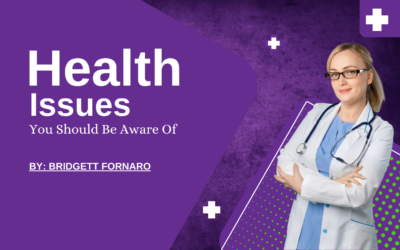 HEALTH ISSUES THAT YOU SHOULD BE AWARE OF