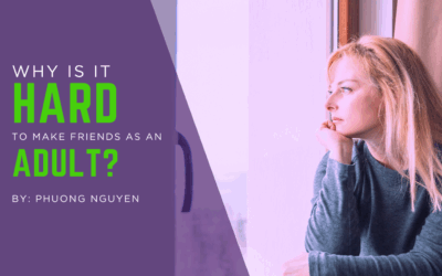 Why is it Hard to Make Friends as an Adult?
